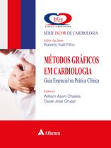 Métodos Gráficos em Cardiologia - Guia essencial na prática clínica - Atheneu Métodos Gráficos em Cardiologia - Guia essencial na prática clínica - Atheneu