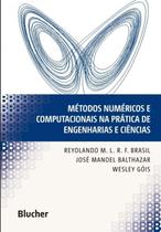 Metodos numericos e computacionais na pratica de engenharias e ciencias - EDGARD BLUCHER