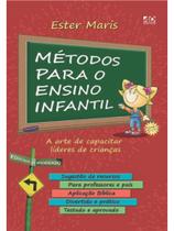 Métodos Para o Ensino Infantil Autora: Ester Maris - AD SANTOS