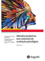 Métodos projetivos nos contextos de avaliação psicológica - vol. 1