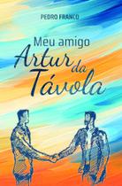 Meu Amigo Artur da Távola - Scortecci