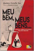 Meu bem, meus bens. Meu bem, meus bens.