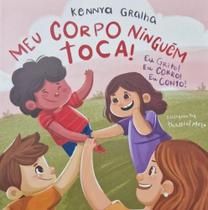 Meu Corpo Ninguem Toca! Eu Grito! Eu Corro! Eu Conto! (abuso Infantil) - Much Editora Ltda