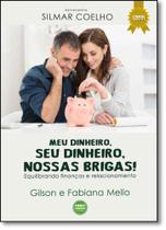 Meu Dinheiro, Seu Dinheiro, Nossas Brigas! - 100% CRISTAO Meu Dinheiro, Seu Dinheiro, Nossas Brigas! - 100% CRISTAO