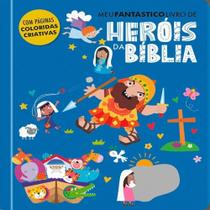 Meu fantástico livro de heróis da bíblia - vol. 1