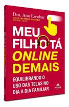 Meu Filho Tá Online Demais - Equilibrando o Uso Das Telas no Dia a Dia Familiar Meu Filho Tá Online Demais - Equilibrando o Uso Das Telas no Dia a Dia Familiar