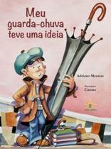 Meu Guarda-Chuva Teve Uma Ideia - SOWILO EDITORA E DISTRIBUIDORA DE LIVROS