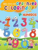 Meu livrao de aprender colorindo - numeros - OTIMA EDITORA Meu livrao de aprender colorindo - numeros - OTIMA EDITORA