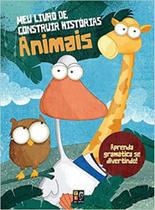 Meu Livro De Construir Histórias - Animais