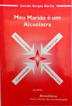 Meu Marido é um Alcoólatra - Fênix Meu Marido é um Alcoólatra - Fênix