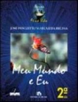 Meu Mundo E Eu - 2ª Série Meu Mundo E Eu - 2ª Série