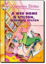 Meu Nome é Stilton, Geronimo Stilton - Vol. 1 - Coleção Geronimo Stilton