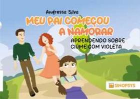 Meu pai começou a namorar: aprendendo sobre ciúme com violeta Meu pai começou a namorar: aprendendo sobre ciúme com violeta