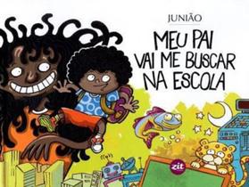 Meu pai vai me buscar na escola Meu pai vai me buscar na escola