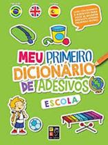 Meu Primeiro Dicionário de Adesivos Escola - Pé da Letra