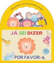 Meu Primeiro Livro De Esconde-Esconde - Já Sei Dizer Por Favor