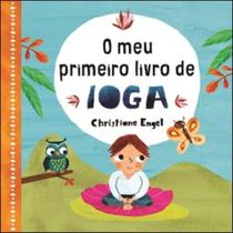 Meu primeiro livro de ioga, o - ALMEDINA