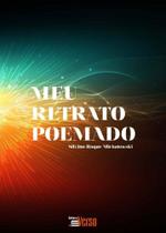 Meu retrato poemado - INVERSO Meu retrato poemado - INVERSO
