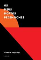 Meus Mortos Pedem Nomes, Os