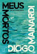 Meus Mortos - Um Autorretrato Meus Mortos - Um Autorretrato