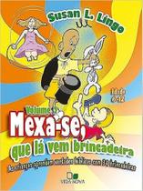 Mexa-se, que lá vem Brincadeira - as Crianças Aprendem Verdades Bíblicas com 34 Brincadeiras - Vida Nova Mexa-se, que lá vem Brincadeira - as Crianças Aprendem Verdades Bíblicas com 34 Brincadeiras - Vida Nova