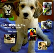 Mi-Au Book e Cia-Um Livro PET Solidário - Fátima Chuecco Mi-Au Book e Cia-Um Livro PET Solidário - Fátima Chuecco