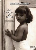 Mi pola, yo sola - Editorial Anáfora