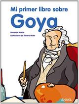 Mi Primer Libro Sobre Goya - Anaya