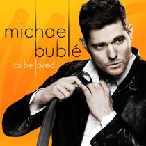 Michael buble - to be loved - WARNER MUSIC BRASIL LTDA Michael buble - to be loved - WARNER MUSIC BRASIL LTDA
