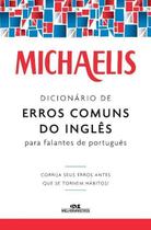 Michaelis Dicionário de Erros Comuns do Inglês Para Falantes do Português Michaelis Dicionário de Erros Comuns do Inglês Para Falantes do Português