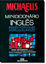 Michaelis - Minidicionário Inglês: Inglês-português Português-inglês - Nova Ortografia - MELHORAMENTOS