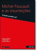 Michel Foucault e as Insurreições: É Inútil Revoltar-se - INTERMEIOS