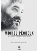 Michel pêcheux na história das idéias discursivas