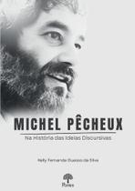 Michel Pêcheux Na História Das Ideias Discursivas
