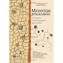 Micorrizas Arbusculares: conceitos metodologias e aplicações -
