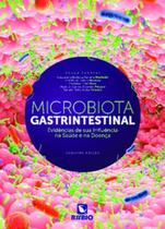 Microbiota gastrintestinal: evidências de sua influência na saúde e na doença Microbiota gastrintestinal: evidências de sua influência na saúde e na doença