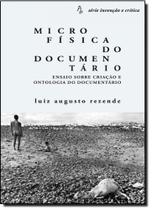Microfísica do Comentário: Ensaio Sobre Criação Ontologia do Documentário