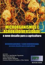 Microorganismos e agrobiodiversidade o novo desafio para a agricultura - Editora Agrolivros