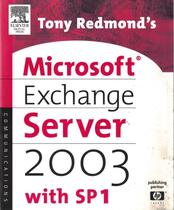 Microsoft exchange server 2003 - tony redmonds guide to successful implementation - DGP - DIGITAL PRESS (ELSEVIER)