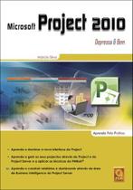 Microsoft Project 2010 Depressa & Bem Microsoft Project 2010 Depressa & Bem