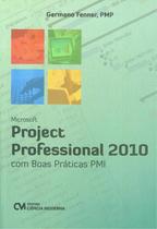 Microsoft project professional 2010 - com boas praticas pmi - CIENCIA MODERNA