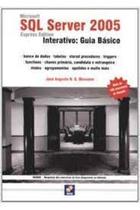 Microsoft sql server 2005 express edition - interativo: guia basico