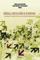 Midia, exclusao e ensino - dilemas e desafios na contemporaneidade