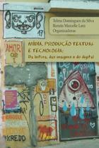 Midia, produçao textual e tecnologia - PONTES EDITORES