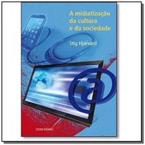 Midiatizacao Da Cultura E Da Sociedade, A