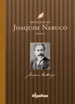 Migalhas de joaquim nabuco - vol. 2 Migalhas de joaquim nabuco - vol. 2