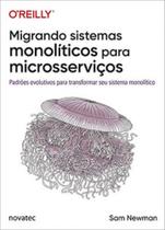 Migrando sistemas monolíticos para microsserviços - NOVATEC Migrando sistemas monolíticos para microsserviços - NOVATEC