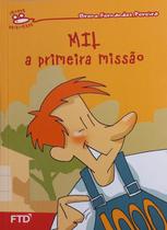 Mil - a Primeira Missao - Col. Jovens Escritores - FTD