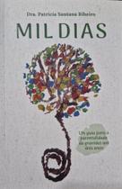 Mil Dias: Um Guia para a Parentalidade da Gravidez Aos Dois Anos