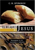 Milagres De Jesus, Os - Volume 2 - Spurgeon